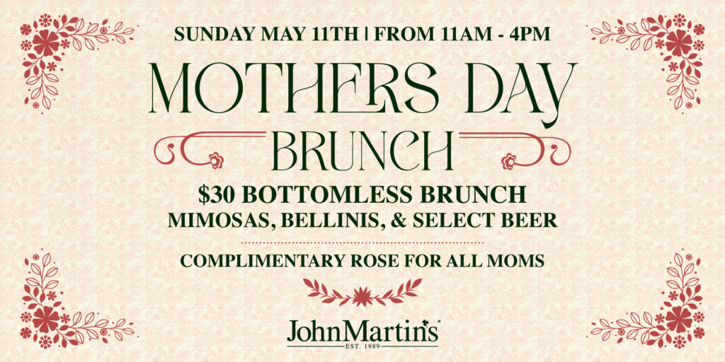 Mother's Day Brunch - JohnMartin's Mother's Day Brunch