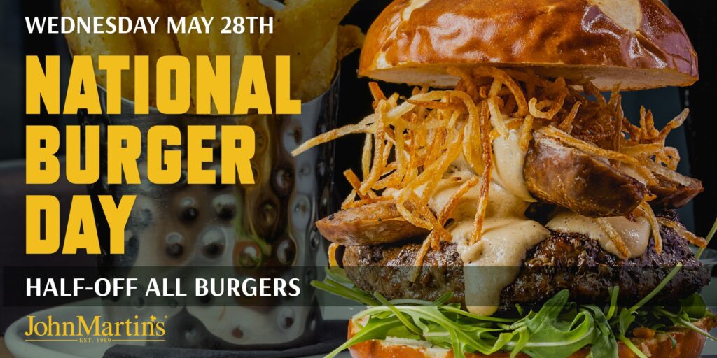 National Burger Day - JohnMartin's National Burger Day
